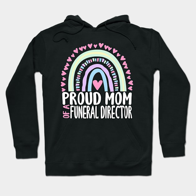 Proud Mom of a Funeral Director Hoodie by ChadPill